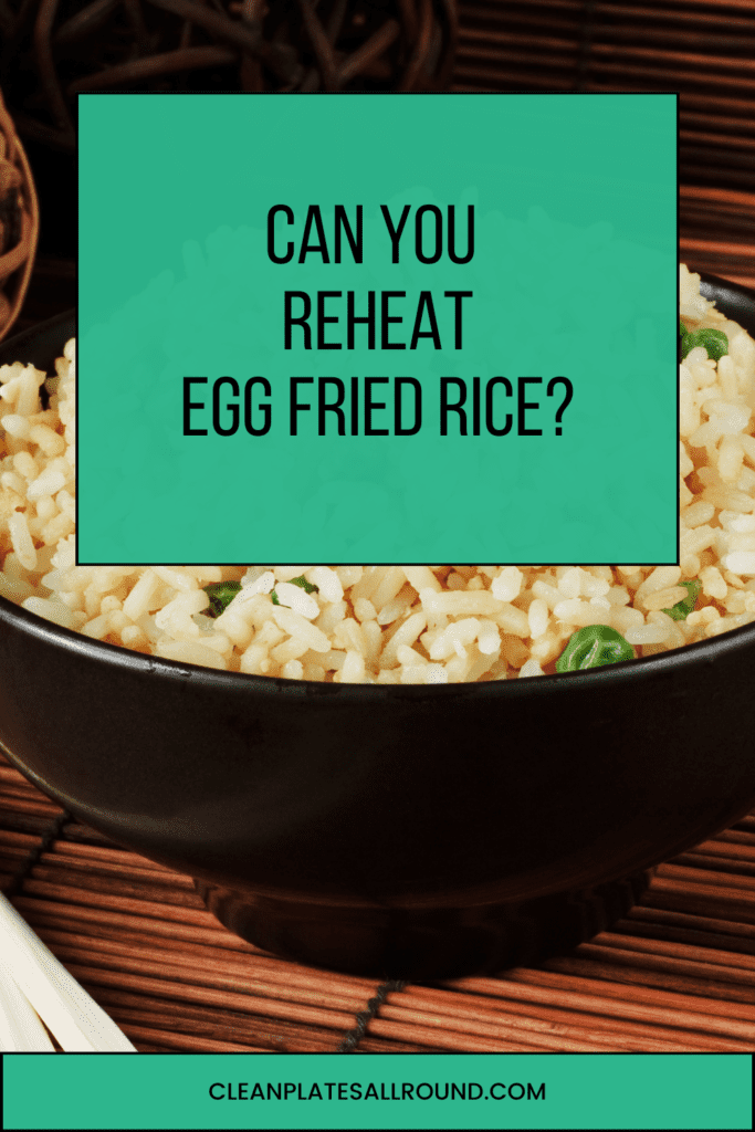 Can you reheat egg fried rice pin